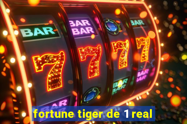 fortune tiger de 1 real